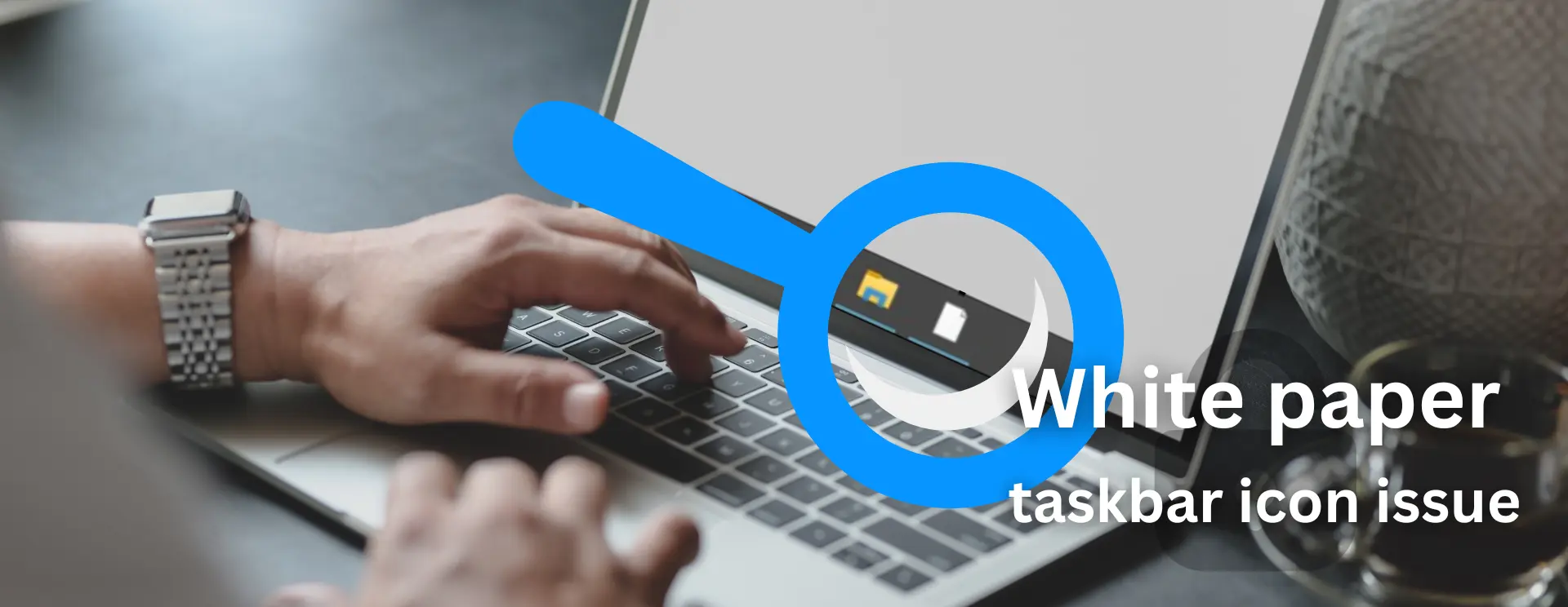 Fix White Paper Taskbar Icon Issue in Windows